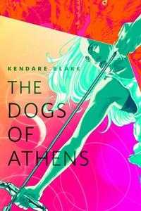 The Dogs of Athens A Tor.Com OriginalŻҽҡ[ Kendare Blake ]