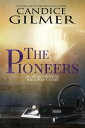 The Pioneers【電子書籍】[ Candice Gilmer ]