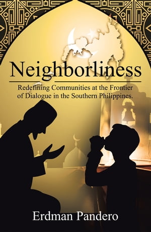 ŷKoboŻҽҥȥ㤨Neighborliness Redefining Communities at the Frontier of Dialogue in Southern Philippines.Żҽҡ[ Erdman Pandero ]פβǤʤ452ߤˤʤޤ