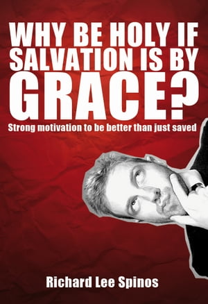 Wht be holy if salvation is by grace?