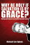 Wht be holy if salvation is by grace?