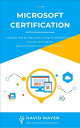 Microsoft Certification Complete step by step guide to pass all Microsoft Exams ...