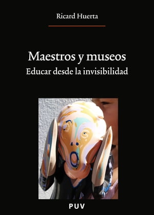 CARDHU Maestros y museos Educar desde la invisibilidad【電子書籍】[ Ricard Huerta R