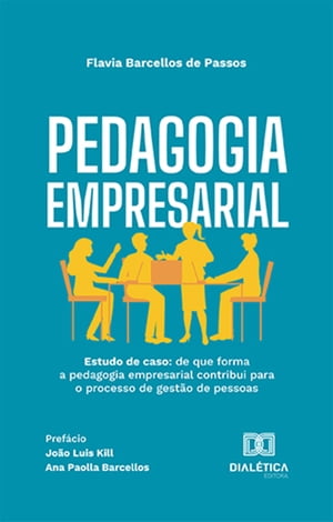 Pedagogia empresarial estudo de caso: de que forma a pedagogia empresarial contribui para o processo de gest?o de pessoas