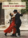 Canto a la Argentina【電子書籍】[ Rub?n Da