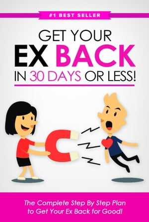 #2: Get Your Ex BACK in 30 Days or Less! The Complete Step By Step Plan to Get Your Ex Back for Goodβ