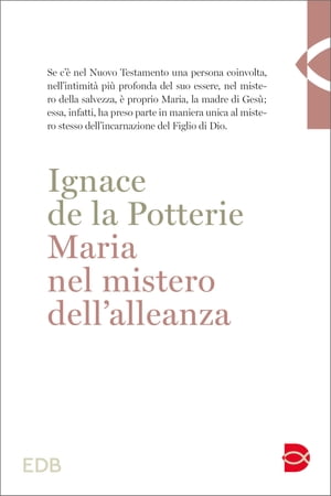 Maria nel mistero dell'allenza【電子書籍】[ Ignace de la Potterie ]