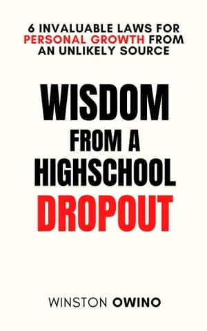 Wisdom From a Highschool Dropout