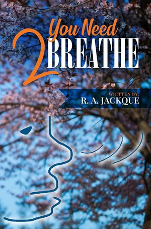 You Need 2 BreatheŻҽҡ[ R. A. Jackque ]