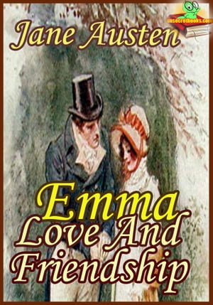 Emma : Love And Friendship (Classic Novel)