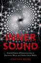 Inner Sound Altered States of Consciousness in Electronic Music and Audio-Visual Media【電子書籍】 Jonathan Weinel