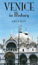 Venice in History【電子書籍】 John D. Irany