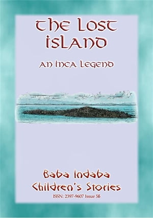 THE LOST ISLAND - An Inca Legend Baba Indaba Chi