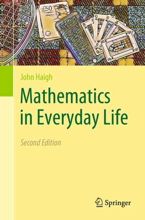 Mathematics in Everyday LifeŻҽҡ[ John Haigh ]