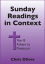 ŷKoboŻҽҥȥ㤨Sunday Readings in Context: Year B - Advent to PentecostŻҽҡ[ Chris Oliver ]פβǤʤ130ߤˤʤޤ