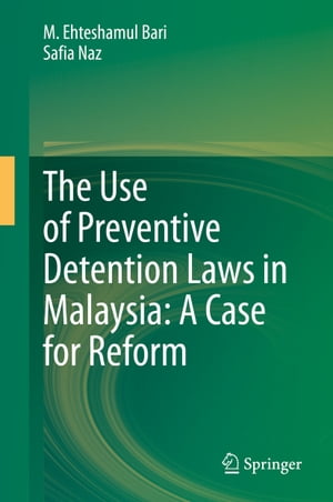 The Use of Preventive Detention Laws in Malaysia: A Case for Reform