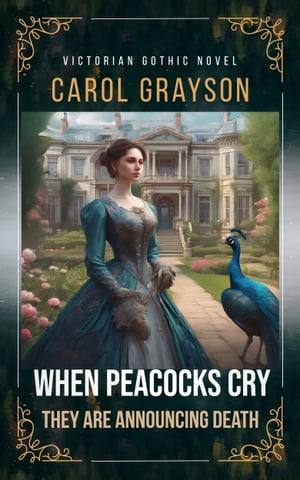 When Peacocks Cry Victorian Gothic NovelŻҽҡ[ Carol Grayson ]