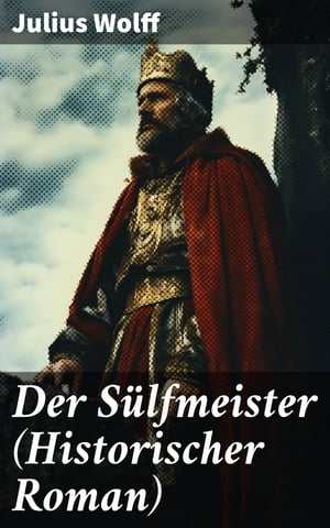 Der S?lfmeister (Historischer Roman) Eine Geschichte aus dem mittelalterlichen L?neburg
