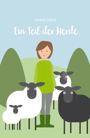 Ein Teil der Herde Die Geschichte von Emma Pepsi Muffin und Leyla und ihrer Weide im P?stenweg.【電子書籍】[ Andrea Davis ]