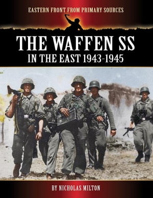 The Waffen SS In The East: 1943-1945【電子書籍】[ Bob Carruthers ]