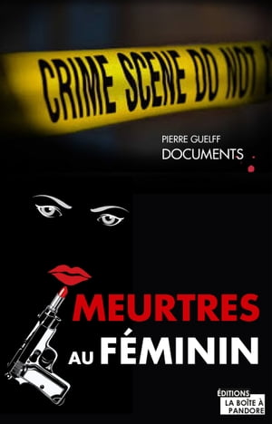 Meurtres au f?minin Les plus grands proc?s de femmes【電子書籍】[ La Bo?te ? Pandore ]