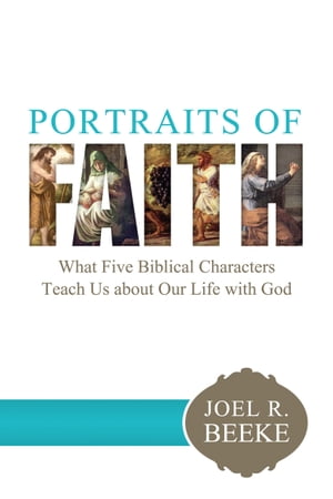 Portraits of Faith What Five Biblical Characters