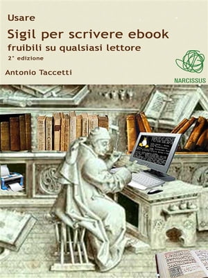 Usare Sigil per scrivere ebook fruibili su qualsiasi lettore