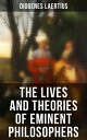 The Lives and Theories of Eminent Philosophers