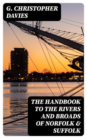 The Handbook to the Rivers and Broads of Norfolk & Suffolk