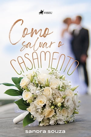 Como Salvar o Casamento【電子書籍】[ Sandra Souza ]