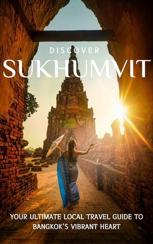 ŷKoboŻҽҥȥ㤨Discover Sukhumvit: Your Ultimate Local Travel Guide to Bangkok's Vibrant HeartŻҽҡ[ 101 Travel Guides ]פβǤʤ150ߤˤʤޤ