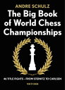 The Big Book of World Chess Championships 46 Title Fights - from Steinitz to Carlsen【電子書籍】 Andre Schulz