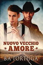 Nuovo Vecchio Amore【電子書籍】[ BA Tortuga ]