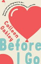 Before I Go【電子書籍】[ Colleen Oakley ]