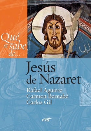 Qué se sabe de... Jesús de Nazaret