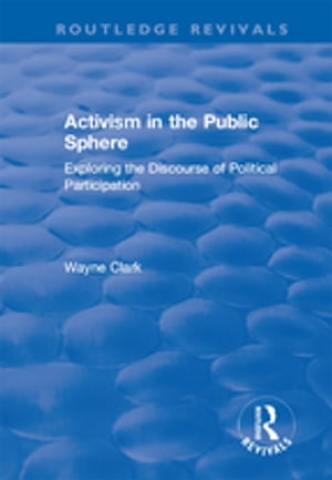 Activism in the Public Sphere Exploring the Discourse of Political Participation