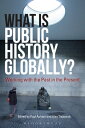 What Is Public History Globally Working with the Past in the Present【電子書籍】