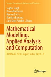 Mathematical Modelling, Applied Analysis and Computation ICMMAAC 2018, Jaipur, India, July 6-8【電子書籍】