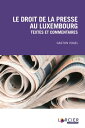 Le droit de la presse au Luxembourg Textes et commentaires【電子書籍】[ Gaston Vogel ]