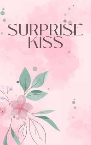 SURPRISE KISS