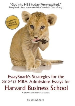 EssaySnark's Strategies for the 2012-'13 MBA Admissions Essays for Harvard Business School