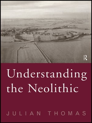 Understanding the Neolithic