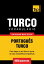 Vocabulário Português-Turco - 9000 palavras mais úteis