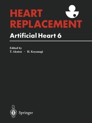 Heart Replacement Artificial Heart 6【電子書籍】