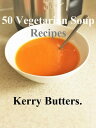 50 Vegetarian Soup Recipes.【電子書籍】[ K