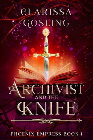 The Archivist and the Knife【電子書籍】[ Clarissa Gosling ]