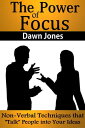 ŷKoboŻҽҥȥ㤨The Power of Focus What Are You Not Saying? Nonverbal Techniques That Talk People into Your Ideas without Saying a WordŻҽҡ[ Dawn Jones ]פβǤʤ452ߤˤʤޤ