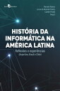 Hist?rias da inform?tica na Am?rica Latina Refle