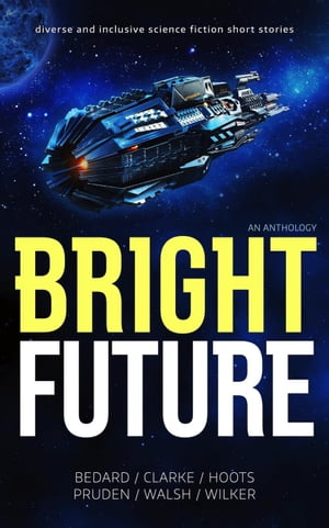 Bright Future: An Anthology