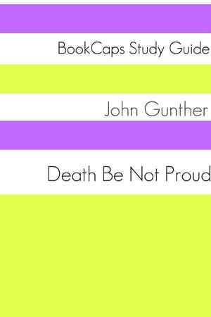 Study Guide: Death Be Not Proud (A BookCaps Study Guide)